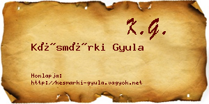 Késmárki Gyula névjegykártya